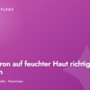 Warum Hyaluron auf feuchter Haut wirkt – und wie du den Effekt maximierst