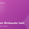 Was ein Skinbooster kann – und was nicht
