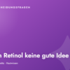 Wann ist Retinol keine gute Idee?