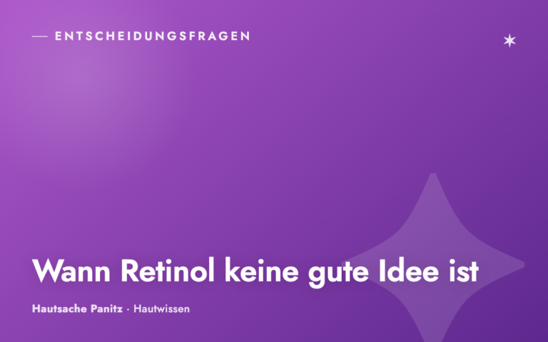 Wann ist Retinol keine gute Idee?