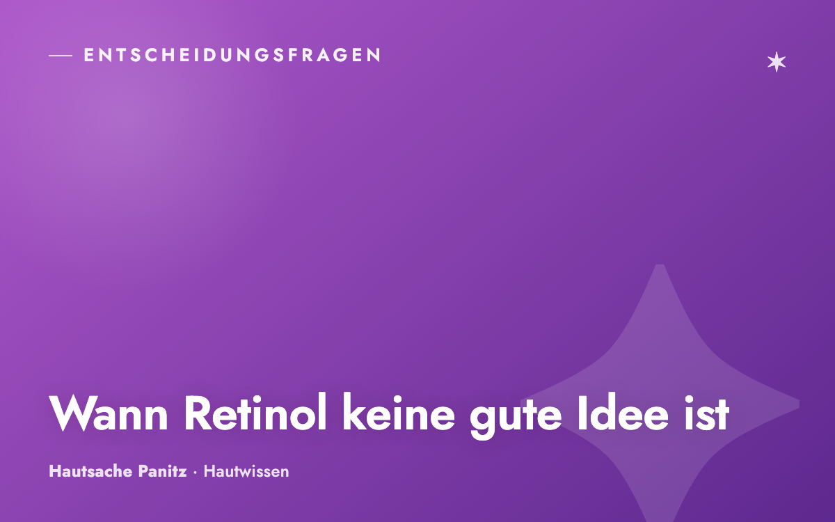Wann ist Retinol keine gute Idee?