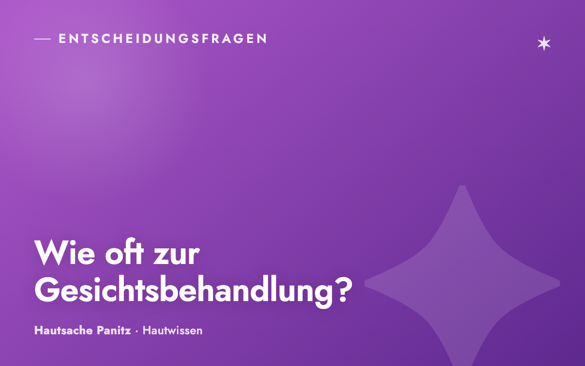 Wie oft ist eine professionelle Gesichtsbehandlung sinnvoll?